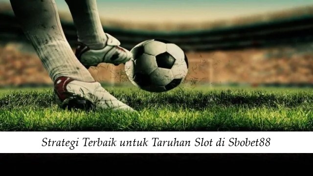 Strategi Terbaik untuk Taruhan